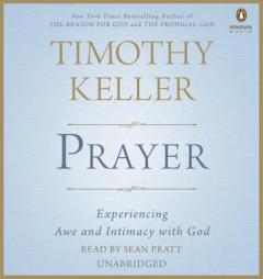 Prayer: Experiencing Awe and Intimacy with God by Timothy Keller Paperback Book