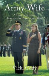 Army Wife: A Story of Love and Family in the Heart of the Army by Vicki Cody Paperback Book