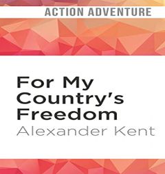 For My Country's Freedom by Alexander Kent Paperback Book