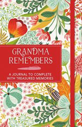 Grandma Remembers: A Journal to Complete With Treasured Memories by Michael O'Mara Books Paperback Book