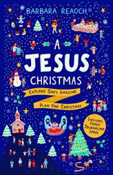 A Jesus Christmas: Explore God's Amazing Plan for Christmas by Barbara Reaoch Paperback Book