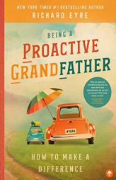 Being a Proactive Grandfather by Richard Eyre Paperback Book