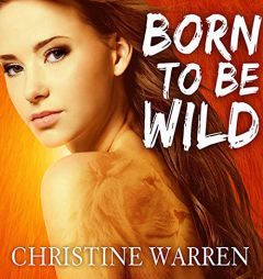 Born to Be Wild (The Novels of the Others Series) by Christine Warren Paperback Book