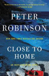 Close to Home (Inspector Banks Novels) by Peter Robinson Paperback Book