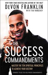 The Hollywood Commandments: A Spiritual Guide to Secular Success by DeVon Franklin Paperback Book