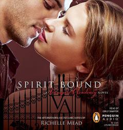 Spirit Bound Unabridged (Vampire Academy) by Richelle Mead Paperback Book