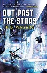 Out Past the Stars (The Farian War, 3) by K. B. Wagers Paperback Book
