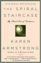 The Spiral Staircase: My Climb Out of Darkness by Karen Armstrong Paperback Book