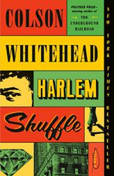 Harlem Shuffle: A Novel by Colson Whitehead Paperback Book