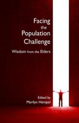 Facing the Population Challenge: Wisdom from the Elders by Marilyn Hempel Paperback Book