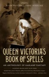 Queen Victoria's Book of Spells by Ellen Datlow Paperback Book