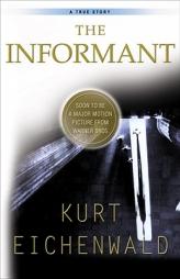 The Informant: A True Story by Kurt Eichenwald Paperback Book