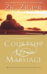 Courtship After Marriage: Romance Can Last a Lifetime by Zig Ziglar Paperback Book