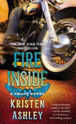 Fire Inside: A Chaos Novel by Kristen Ashley Paperback Book