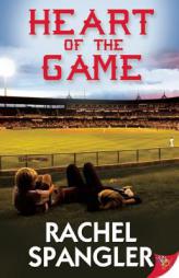Heart Of The Game by Rachel Spangler Paperback Book