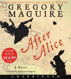 After Alice Low Price CD: A Novel by Gregory Maguire Paperback Book