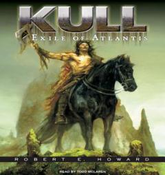 Kull: Exile of Atlantis by Robert E. Howard Paperback Book