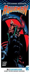 Aquaman Vol. 2: Black Manta Rising (Rebirth) by Dan Abnett Paperback Book