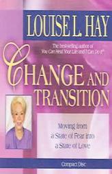 Change And Transition: Moving from a State of Fear into a State of Love by Louise Hay Paperback Book
