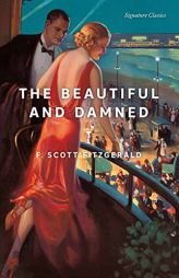 The Beautiful and Damned (Signature Classics) by F. Scott Fitzgerald Paperback Book