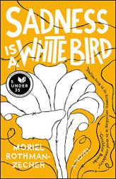 Sadness Is a White Bird by Moriel Rothman-Zecher Paperback Book