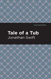 A Tale of a Tub (Mint Editions) by Jonathan Swift Paperback Book