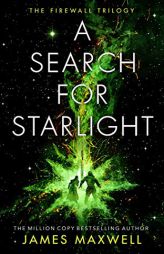 A Search for Starlight (The Firewall Trilogy) by James Maxwell Paperback Book