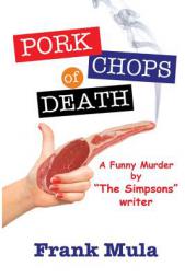 Pork Chops of Death: A Funny Murder (A Zolly Mystery) (Volume 1) by Frank Mula Paperback Book