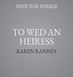 To Wed an Heiress: An All for Love Novel: The All for Love Series, book 2 by Karen Ranney Paperback Book