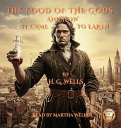 The Food of the Gods and How It Came to Earth by H. G. Wells Paperback Book