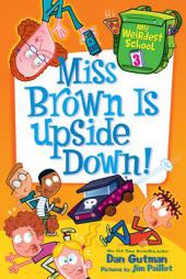 Miss Brown Is Upside Down! by Dan Gutman Paperback Book
