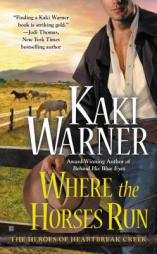 Where the Horses Run by Kaki Warner Paperback Book