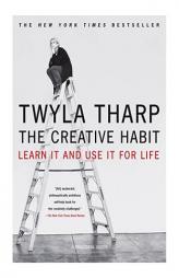 The Creative Habit: Learn It and Use It for Life by Twyla Tharp Paperback Book