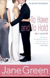 To Have and To Hold by Jane Green Paperback Book
