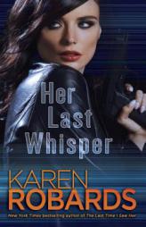 Her Last Whisper: A Novel (Dr. Charlotte Stone) by Karen Robards Paperback Book