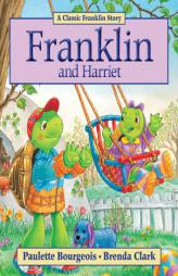 Franklin and Harriet by Paulette Bourgeois Paperback Book