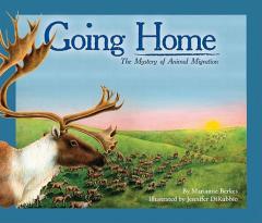 Going Home: The Mystery of Animal Migration by Marianne Berkes Paperback Book