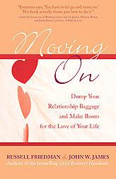 Moving On: Dump Your Relationship Baggage and Make Room for the Love of Your Life by Russell Friedman Paperback Book