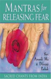 Mantras for Releasing Fear by Shri Anandi Ma Paperback Book