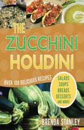 The Zucchini Houdini by Brenda Stanley Paperback Book