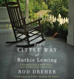 The Little Way of Ruthie Leming: A Southern Girl, a Small Town, and the Secret of a Good Life by Rod Dreher Paperback Book