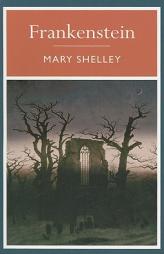 Frankenstein (Arcturus Classics) by Mary Wollstonecraft Shelley Paperback Book