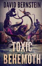 Toxic Behemoth: A Kaiju Thriller by David Bernstein Paperback Book