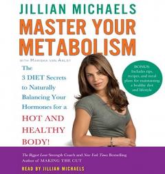 Master Your Metabolism: The 3 Diet Secrets to Naturally Balancing Your Hormones for a Hot and Healthy Body! by Jillian Michaels Paperback Book
