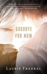 Goodbye for Now by Laurie Frankel Paperback Book