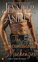 The Scandalous Mackenzies: The Untamed Mackenzie and Scandal and the Duchess (Mackenzies Series) by Jennifer Ashley Paperback Book