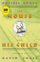 The Mouse and His Child by Russell Hoban Paperback Book