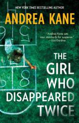 The Girl Who Disappeared Twice by Andrea Kane Paperback Book