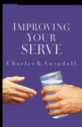 Improving Your Serve by Charles R. Swindoll Paperback Book