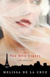 Van Alen Legacy, The (A Blue Bloods Novel) by Melissa de La Cruz Paperback Book